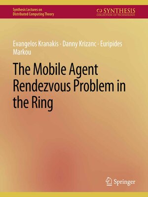 cover image of The Mobile Agent Rendezvous Problem in the Ring